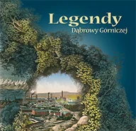 Książki regionalne - Legendy Dąbrowy Górniczej - miniaturka - grafika 1