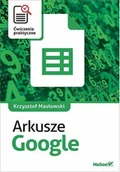 Podstawy obsługi komputera - Arkusze Google. Ćwiczenia praktyczne - miniaturka - grafika 1