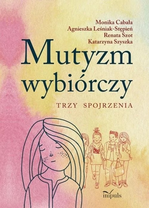 Impuls Mutyzm wybiórczy. Trzy spojrzenia praca zbiorowa