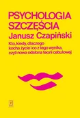 Psychologia - PSYCHOLOGIA SZCZĘŚCIA KTO KIEDY DLACZEGO KOCHA ŻYCIE I CO Z TEGO WYNIKA CZYLI NOWA ODSŁONA TEORII CEBULOWEJ Janusz Czapiński - miniaturka - grafika 1