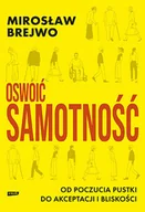 Zdrowie - poradniki - Oswoić samotność. Od poczucia pustki do akceptacji i bliskości - miniaturka - grafika 1