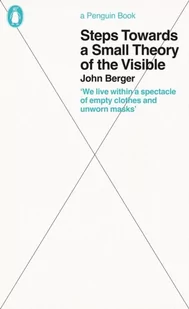 Penguin Books Ltd (UK) Steps Towards a Small Theory of the Visible: John Berger - Pozostałe książki - miniaturka - grafika 1