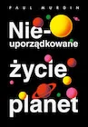 Publicystyka - Nieuporządkowane życie planet - miniaturka - grafika 1