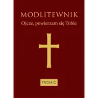 Religia i religioznawstwo - Modlitewnik Ojcze powierzam się Tobie oprawa bordowa Promic - miniaturka - grafika 1