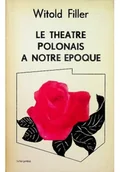 Książki o kulturze i sztuce - Le theatre Polonais a Notre Epoque - miniaturka - grafika 1