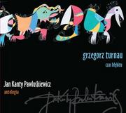 Pop - Polskie Radio S.A. Jan Kanty Pawlu$107kiewicz - Antologia. Volume 5: Grzegorz Turnau - miniaturka - grafika 1