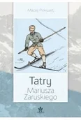 Publicystyka - Tatry Mariusza Zaruskiego w.2024 - Maciej Pinkwart - miniaturka - grafika 1