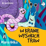 Audiobooki dla dzieci i młodzieży - W Krainie Wysokich Traw - miniaturka - grafika 1