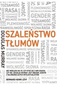 Felietony i reportaże - Szaleństwo tłumów. Gender, rasa, tożsamość - miniaturka - grafika 1