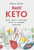 E-booki - kuchnia i diety - Bądź KETO. Dieta, zdrowie i styl życia oparte na naukowych podstawach - miniaturka - grafika 1