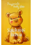 Baśnie, bajki, legendy - Holly Webb Szukając misia - miniaturka - grafika 1