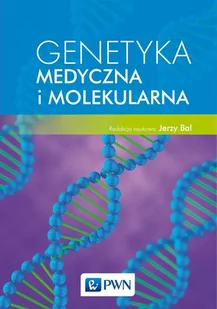 GENETYKA MEDYCZNA I MOLEKULARNA - Jerzy Bal - Książki medyczne - miniaturka - grafika 1