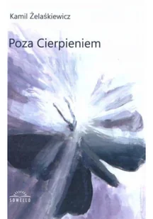 Poza cierpieniem - Poezja - miniaturka - grafika 1