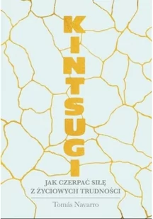 Kintsugi. Jak czerpać siłę z życiowych trudności - Psychologia - miniaturka - grafika 1