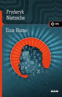 vis-a-vis Etiuda Ecce Homo - Fryderyk Nietzsche - Filozofia i socjologia - miniaturka - grafika 1
