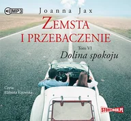 Powieści - Jax Joanna Zemsta i przebaczenie. Tom 6. Dolina spokoju - miniaturka - grafika 1