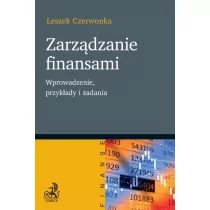 Czerwonka Leszek Zarządzanie finansami. Wprowadzenie, przykłady i zadania - dostępny od ręki, natychmiastowa wysyłka