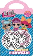 Książki edukacyjne - L.O.L Surprise! Wchodzisz pierwsza! Praca zbiorowa - miniaturka - grafika 1