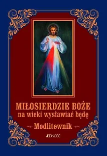 Jedność Miłosierdzie Boże na wieki wysławiać będę - Zbigniew Sobolewski - Religia i religioznawstwo - miniaturka - grafika 1