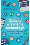 Poradniki dla rodziców - Dziecko w świecie technologii. Wychowanie w cyfrowej rzeczywistości - miniaturka - grafika 1