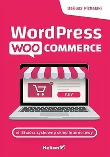 Wordpress Woocommerce. Stwórz zyskowny sklep internetowy - Podstawy obsługi komputera - miniaturka - grafika 1