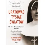 Historia świata - Esprit Uratować tysiąc światów. Historia zakonnicy, która ratowała żydowskie dzieci Alina Petrowa-Wasilewicz - miniaturka - grafika 1