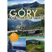Przewodniki - National Geographic Góry dla niecierpliwych National Geographic - miniaturka - grafika 1