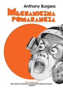 Mechaniczna pomarańcza. Nakręcana pomarańcza. Edycja specjalna - Anthony Burgess - Proza obcojęzyczna - miniaturka - grafika 2