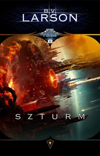 B.V. Larson Star Force. Tom 8. Szturm - Fantasy - miniaturka - grafika 1