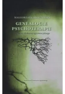 Wydawnictwo Uniwersytetu Jagiellońskiego Genealogie psychoterapii - Małgorzata Opoczyńska - Filozofia i socjologia - miniaturka - grafika 2
