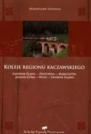 Felietony i reportaże - Koleje regionu kaczawskiego - Przemysław Dominas - miniaturka - grafika 1