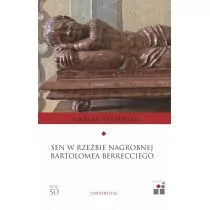 Sen w rzeźbie nagrobnej Bartłomieja Berrecciego - Książki o kulturze i sztuce - miniaturka - grafika 1