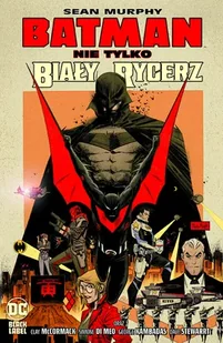 Batman: Nie tylko Biały Rycerz - Komiksy dla dorosłych Batman: Nie tylko Biały Rycerz - Komiksy dla dorosłych - miniaturka - grafika 1