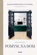 Poradniki hobbystyczne - Pomysł na dom. Poradnik projektowania - miniaturka - grafika 1