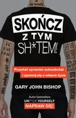 E-booki - podręczniki - Gary John Bishop Skończ z tym sh tem! e-book) - miniaturka - grafika 1