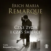 Audiobooki - literatura piękna - Czas życia i czas śmierci Erich Maria Remarque - miniaturka - grafika 1