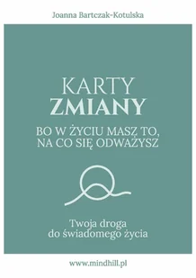 Karty Zmiany. Bo w życiu masz to, na co się odważysz. Twoja droga do świadomego życia - E-booki - poradniki - miniaturka - grafika 1