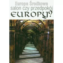 Europa Środkowa salon czy przedpokój Europy$728 - Wyższa Szkoła Humanistyczno-Ekonomiczna w Łodzi - Podręczniki dla szkół wyższych - miniaturka - grafika 1