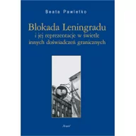 Filologia i językoznawstwo - Śląsk Blokada Leningradu i jej reprezentacje w świetle innych doświadczeń granicznych - Beata Pawletko - miniaturka - grafika 1