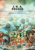 Polityka i politologia - Moment Makiawela - J. G. A. Pocock - miniaturka - grafika 1