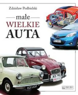 Zdzisław Podbielski Małe wielkie auta - Poradniki hobbystyczne - miniaturka - grafika 2