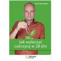 Jak wyleczyć cukrzycę w 28 dni. Wyd. 2 - RAINER LIMPINSEL - Zdrowie - poradniki - miniaturka - grafika 1