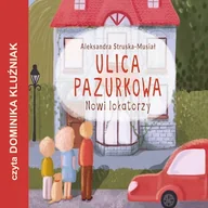 Audiobooki dla dzieci i młodzieży - Nowi lokatorzy. Ulica Pazurkowa Aleksandra Struska-Musiał - miniaturka - grafika 1