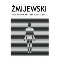 Wydawnictwo Krytyki Politycznej Artur Żmijewski Żmijewski. Przewodnik Krytyki Politycznej - Przewodniki Wydawnictwo Krytyki Politycznej Artur Żmijewski Żmijewski. Przewodnik Krytyki Politycznej - Przewodniki - miniaturka - grafika 1