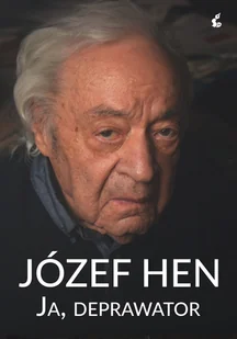 Józef Hen Ja deprawator - Biografie i autobiografie - miniaturka - grafika 1