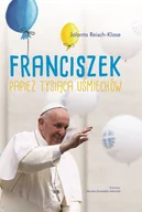 Religia i religioznawstwo - FRANCISZEK PAPIEŻ TYSIĄCA UŚMIECHÓW Opracowanie zbiorowe - miniaturka - grafika 1