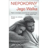 Proza obcojęzyczna - Amber Niepokorny. Tom 1. Jego walka - Jay Crownover - miniaturka - grafika 1