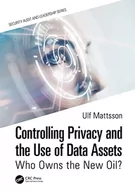 Oferty nieskategoryzowane - Controlling Privacy and the Use of Data Assets: Who Owns the New Oil? - miniaturka - grafika 1