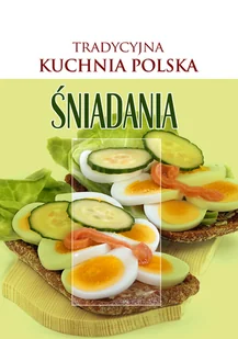 Tradycyjna Kuchnia Polska Śniadania PRACA ZBIOROWA - E-booki - kuchnia i diety - miniaturka - grafika 1