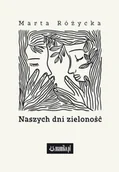 Poezja - Naszych dni zieloność - Marta Różycka - miniaturka - grafika 1